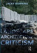 Cover-Bild zum Titel 'Landscape Architecture Criticism' von 'Jacky Bowring'