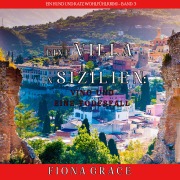 Cover-Bild zum Titel 'Eine Villa in Sizilien: Vino und ein Todesfall (Ein Hund und Katz Wohlfühlkrimi ¿ Band 3)' von 'Fiona Grace'