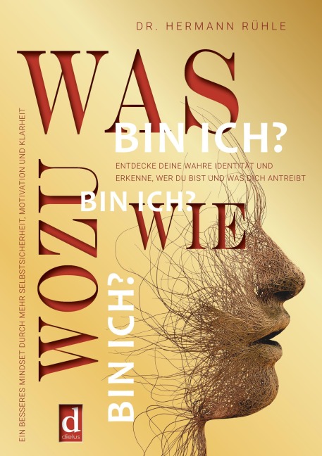 Was bin ich? Wie bin ich? Wozu bin ich? - Hermann Rühle