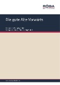 Die gute Alte Vorwärts - Wolfgang Kähne, Dieter Schneider, Andreas Wolter