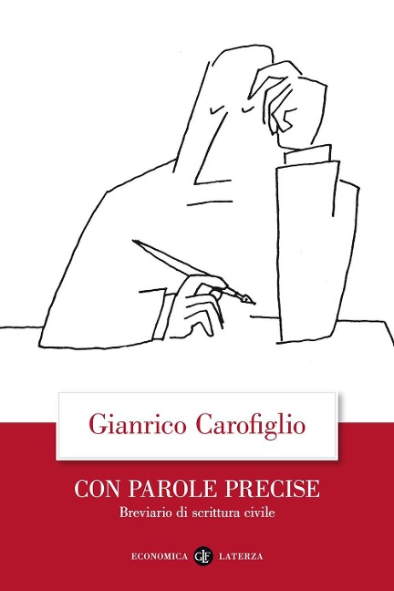 Con parole precise. Breviario di scrittura civile - Gianrico Carofiglio