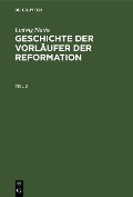Cover-Bild zum Titel 'Ludwig Flathe: Geschichte der Vorläufer der Reformation. Teil 2' von 'Ludwig Flathe'