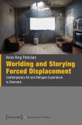 Cover-Bild zum Titel 'Worlding and Storying Forced Displacement' von 'Anne Ring Petersen'