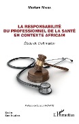 Cover-Bild zum Titel 'La responsabilité du professionnel de la santé en contexte Africain' von 'Maiga'