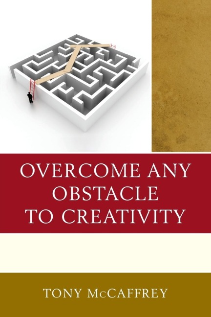 Overcome Any Obstacle to Creativity - Tony McCaffrey