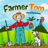 Farmer Tom - Diane Rasmussen