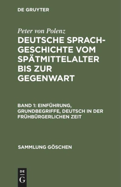 Einführung, Grundbegriffe, Deutsch in der frühbürgerlichen Zeit - Peter Von Polenz