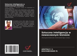 Cover-Bild zum Titel 'Sztuczna inteligencja w nowoczesnym biznesie' von 'Amutha P. V., Bhuvaneswari M.'