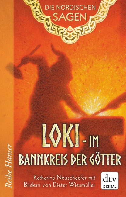 Die Nordischen Sagen. Loki - Im Bannkreis der Götter - Katharina Neuschaefer