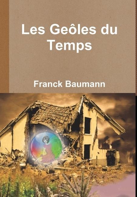 Tï la Sage Les Geôles du Temps - Franck Baumann