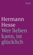 Cover-Bild zum Titel 'Wer lieben kann, ist glücklich' von 'Hermann Hesse'