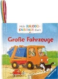 Mein Knuddel-Knautsch-Buch: Große Fahrzeuge; weiches Stoffbuch, waschbares Badebuch, Babyspielzeug ab 6 Monate - Friederike Kunze