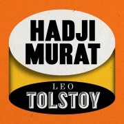Cover-Bild zum Titel 'Hadji Murat' von 'Leo Tolstoy'