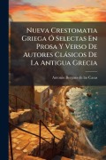 Cover-Bild zum Titel 'Nueva Crestomatia Griega Ã" Selectas En Prosa Y Verso De Autores Clàsicos De La Antigua Grecia' von ''