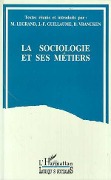 Cover-Bild zum Titel 'La sociologie et ses métiers' von 'Collectif (textes reunis par M. Legrand, J. F. Guillaume, D. Vrancken)'