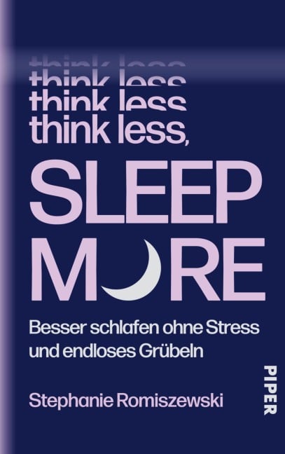 Think Less, Sleep More - Stephanie Romiszewski