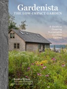 Cover-Bild zum Titel 'Gardenista: The Low-Impact Garden' von 'Kendra Wilson, Editors of Gardenista'