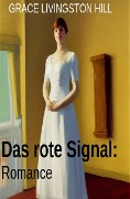Cover-Bild zum Titel 'Das rote Signal: Romance' von 'Grace Livingston Hill'