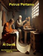 Cover-Bild zum Titel 'Petrus Pertama (Seri Kehidupan Kristen, #12)' von 'Al Danks'