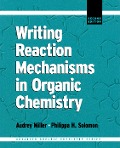 Cover-Bild zum Titel 'Writing Reaction Mechanisms in Organic Chemistry' von 'Philippa H. Solomon'