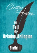 Cover-Bild zum Titel 'Ein Fall für Ariadne Arlington' von 'Christian Huyeng'