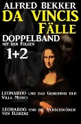 Cover-Bild zum Titel 'Doppelband - Leonardo und das Geheimnis der Villa Medici/Leonardo und die Verschwörer von Florenz: Da Vincis Fälle Band 1/2' von 'Alfred Bekker'