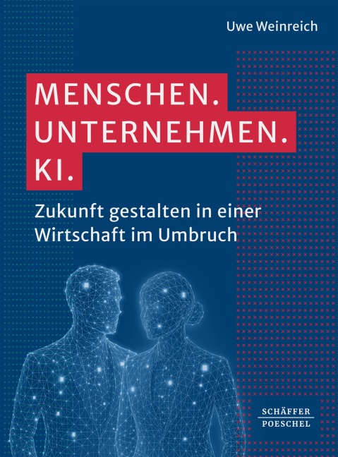 Menschen. Unternehmen. KI. - Uwe Weinreich