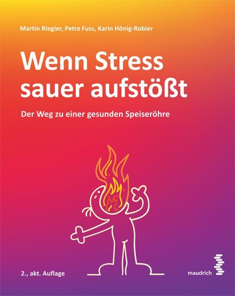 Wenn Stress sauer aufstößt - Martin Riegler, Petra Fuss, Karin Hönig-Robier