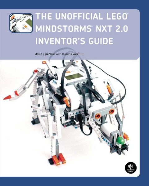 The Unofficial LEGO MINDSTORMS NXT 2.0 Inventor's Guide - David J. Perdue, Laurens Valk