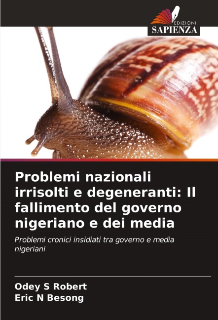Problemi nazionali irrisolti e degeneranti: Il fallimento del governo nigeriano e dei media - Odey S Robert, Eric N Besong