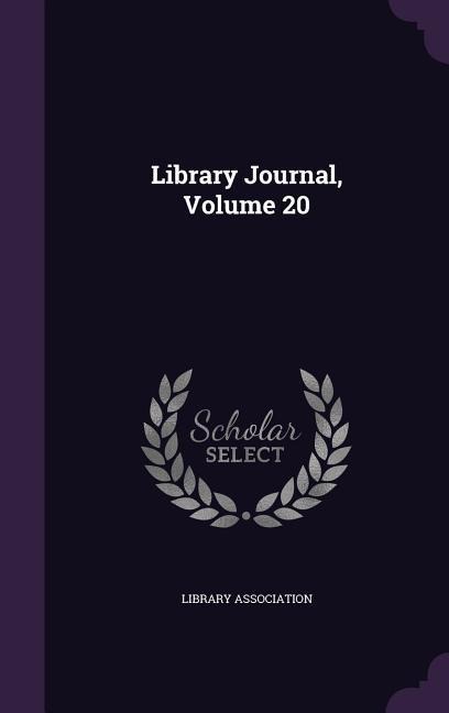 Library Journal, Volume 20 - 