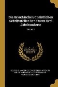 Die Griechischen Christlichen Schriftsteller Der Ersten Drei Jahrhunderte; Volume 3 - 