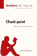 Check-point de Jean-Christophe Rufin (Analyse de l'¿uvre) - Lepetitlitteraire, Jeremy Lambert, Kelly Carrein