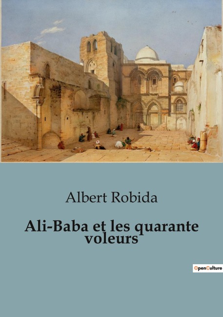 Ali-Baba et les quarante voleurs - Albert Robida
