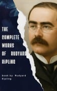 Cover-Bild zum Titel 'The Complete Works of Rudyard Kipling' von 'Rudyard Kipling'