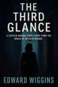 Cover-Bild zum Titel 'The Third Glance (Infinite Mirror, #2)' von 'Edward Wiggins'