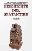Cover-Bild zum Titel 'Geschichte der Spätantike' von 'Alexander Demandt'