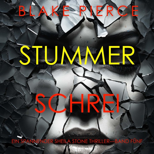 Stummer Schrei (Ein spannender Sheila Stone Thriller¿Band Fünf) - Blake Pierce