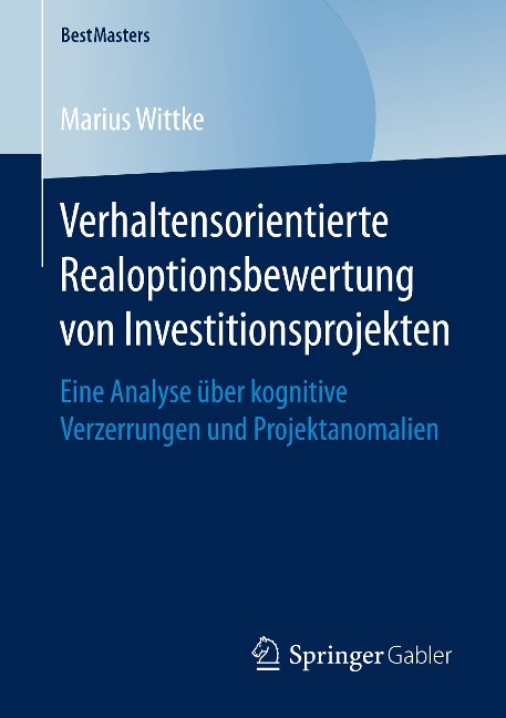 Verhaltensorientierte Realoptionsbewertung von Investitionsprojekten - Marius Wittke