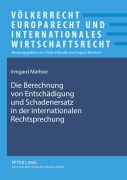 Cover-Bild zum Titel 'Die Berechnung von Entschädigung und Schadenersatz in der internationalen Rechtsprechung' von ''
