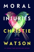 Cover-Bild zum Titel 'Moral Injuries' von 'Christie Watson'