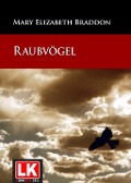 Cover-Bild zum Titel 'Raubvögel' von 'Mary Elizabeth Braddon'