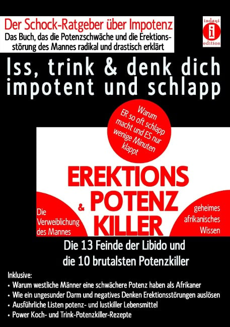 EREKTIONS & POTENZ-KILLER - Iss, trink & denk dich impotent und schlapp - K. T. N. Len'ssi