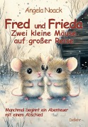 Cover-Bild zum Titel 'Fred und Frieda - Zwei kleine Mäuse auf großer Reise - Manchmal beginnt ein Abenteuer mit einem Abschied' von 'Angela Noack'