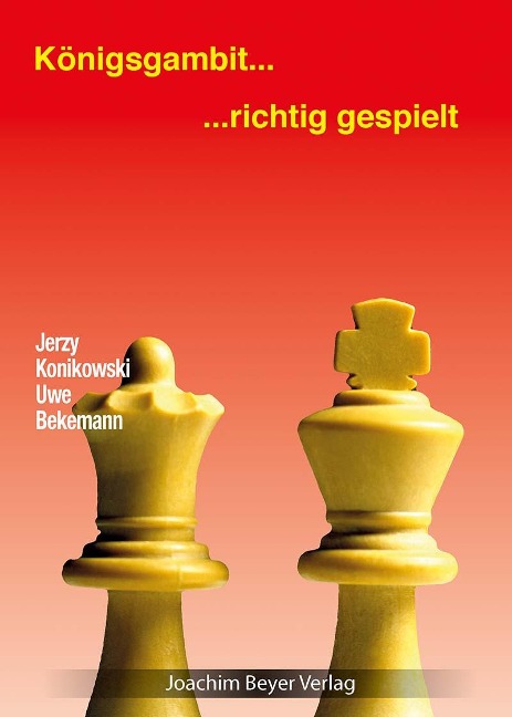 Königsgambit  richtig gespielt - Jerzy Konikowski, Uwe Bekemann