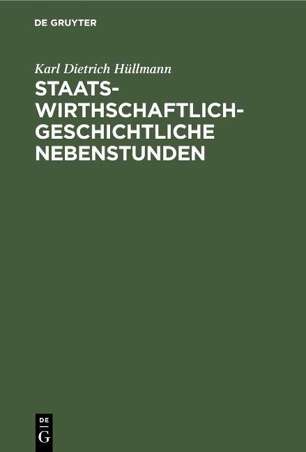 Staatswirthschaftlich-geschichtliche Nebenstunden - Karl Dietrich Hüllmann