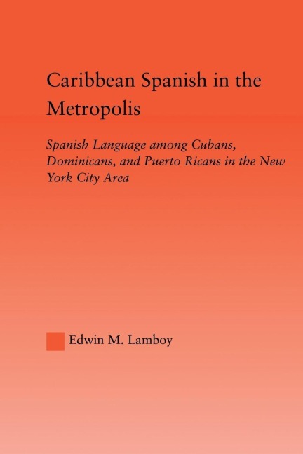Caribbean Spanish in the Metropolis - Edwin M. Lamboy