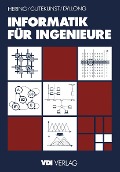 Cover-Bild zum Titel 'Informatik für Ingenieure' von 'Ekbert Hering, Ulrich Dyllong, Jürgen Gutekunst'