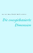 Cover-Bild zum Titel 'Die energiebasierte Dimension' von 'Susanne Edelmann, Lady Nayla Og-Min, Adamus St. Germain'