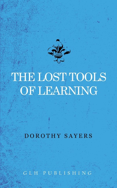 Lost Tools of Learning - Dorothy Sayers